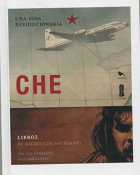 CHE: UNA VIDA REVOLUCIONARIA. EL SACRIFICIO NECESARIO 3
