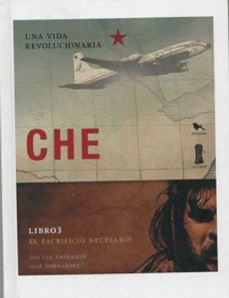CHE: UNA VIDA REVOLUCIONARIA. EL SACRIFICIO NECESARIO 3