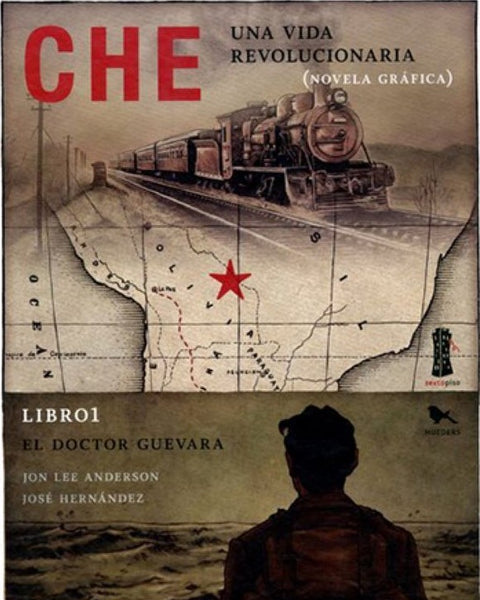 CHE : UNA VIDA REVOLUCIONARIA, LIBRO 1