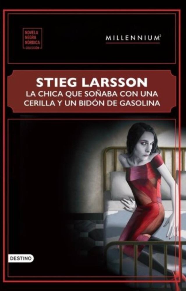 CHICA QUE SOÑABA CON UNA CERILLA Y UN BIDON DE GASOLINA (SERIE MILLENNIUM 2)