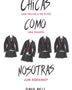 CHICAS COMO NOSOTRAS