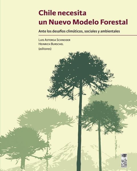 CHILE NECESITA UN NUEVO MODELO FORESTAL