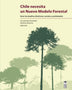 CHILE NECESITA UN NUEVO MODELO FORESTAL