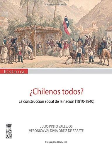CHILENOS TODOS CONSTRUCCION SOCIAL DE LA NACION