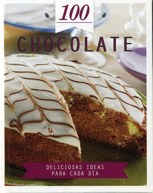 CHOCOLATE - 100 RECETAS
