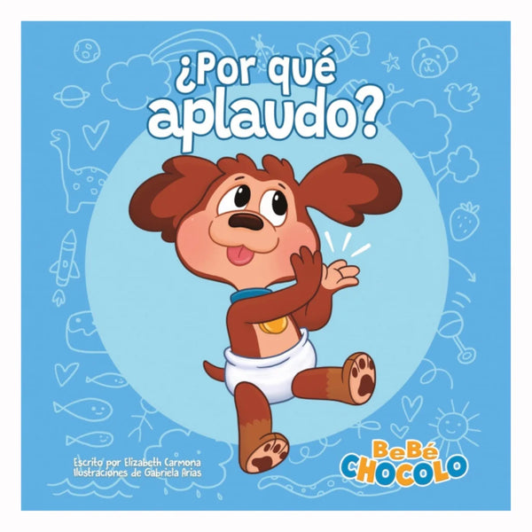 BEBE CHOCOLO 1: ¿POR QUE APLAUDO?