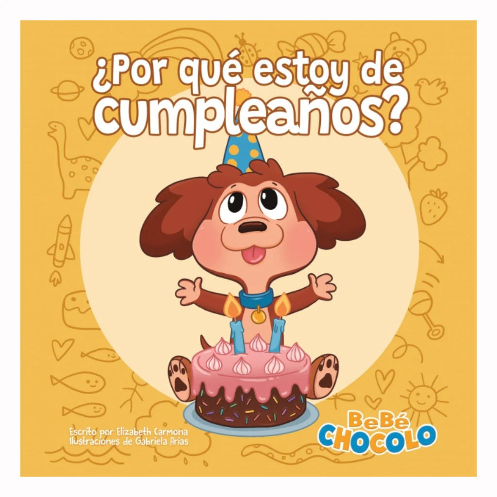 BEBE CHOCOLO 2: ¿POR QUE ESTOY DE CUMPLE