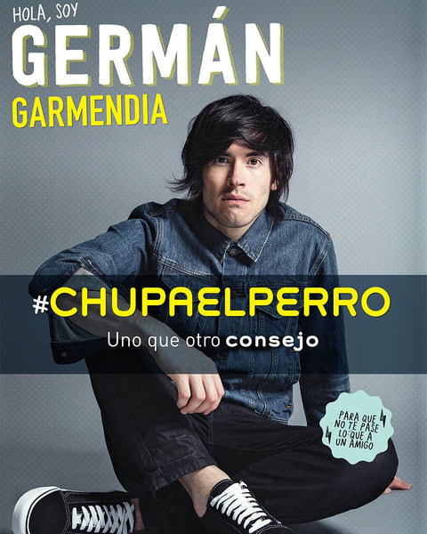 CHUPA EL PERRO - GERMAN GARMENDIA