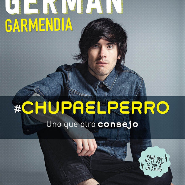 CHUPA EL PERRO - GERMAN GARMENDIA