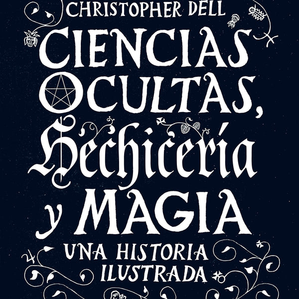 CIENCIAS OCULTAS HECHICERIA Y MAGIA UNA HISTORIA ILUSTRADA