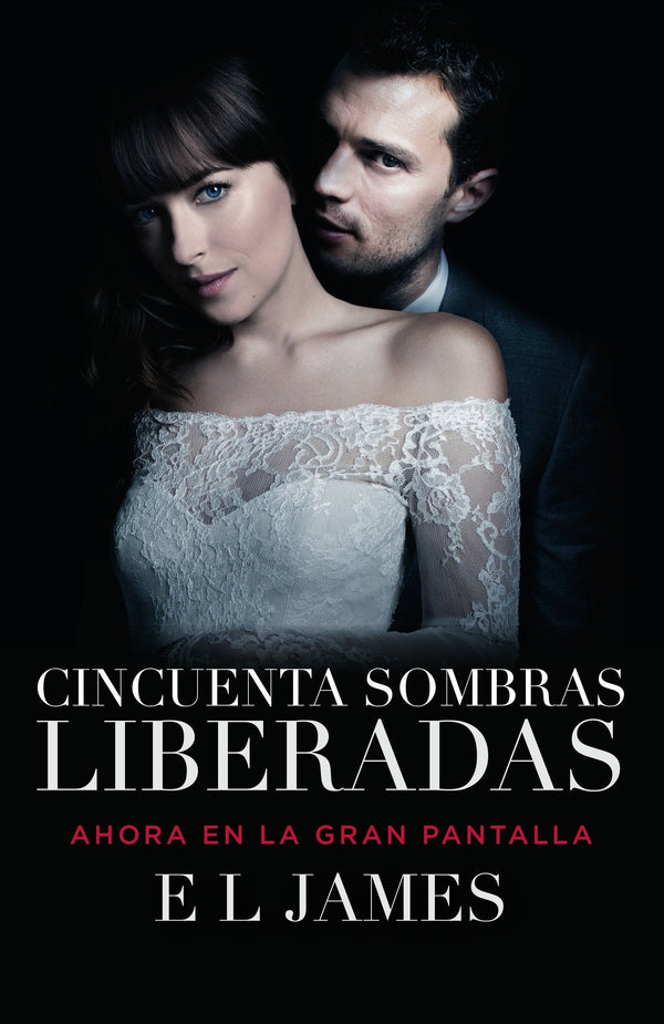 CIENCUENTA SOMBRAS LIBERADAS (Cincuenta sombras 3)