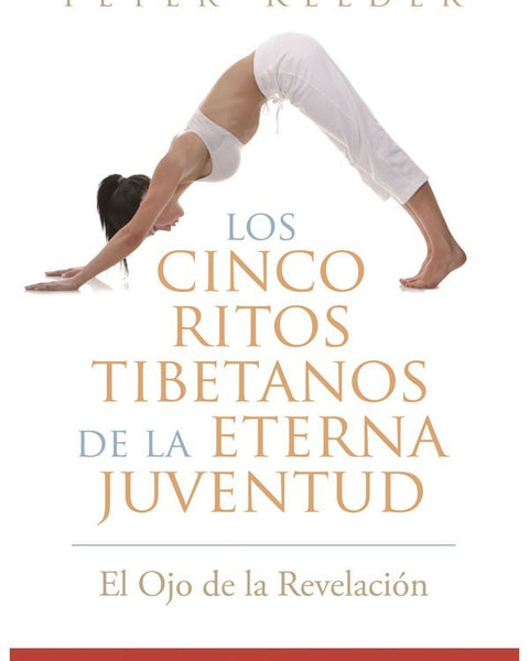 CINCO RITOS TIBETANOS de la eterna juventud