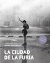 LA CIUDAD DE LA FURIA