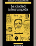 CIUDAD INTERRUMPIDA