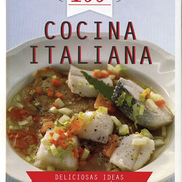 COCINA ITALIANA - 100 RECETAS