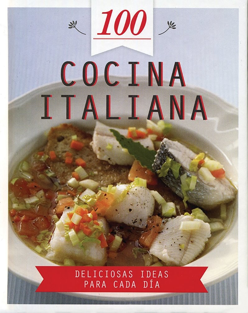 COCINA ITALIANA - 100 RECETAS