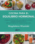 COCINA PARA EL EQUILIBRIO HORMONAL