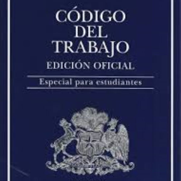 CODIGO DEL TRABAJO EDICION ESTUDIANTE  2022