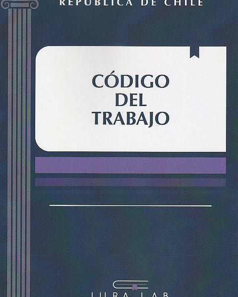 CODIGO DEL TRABAJO 2026 (IURA LAB)