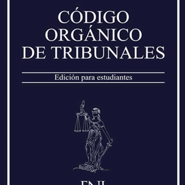 CODIGO ORGANICO DE TRIBUNALES 2024 ESTUDIANTE