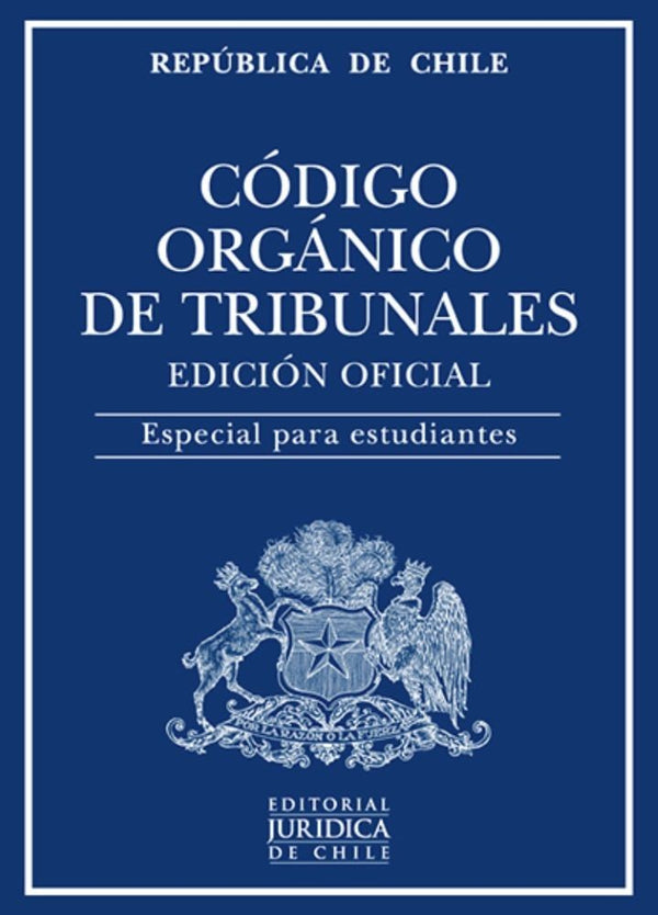 CODIGO ORGANICO DE TRIBUNALES - EDICION ESTUDIANTES 2022