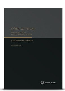 Codigo Penal Sistematizado Con Jurisprudencia (Thomson Reuters)