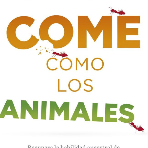 COME COMO LOS ANIMALES