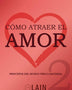 COMO ATRAER EL AMOR 2 (LA VOZ DE TU ALMA 10)