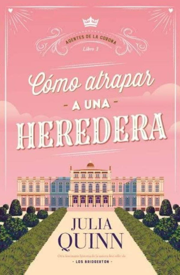 COMO ATRAPAR A UNA HEREDERA (AGENTES DE LA CORONA 1)
