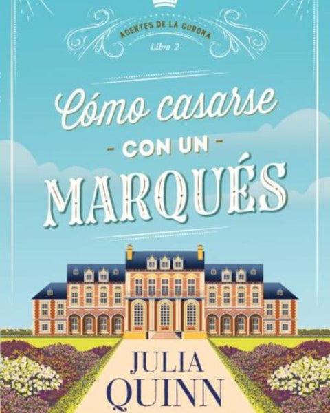 COMO CASARSE CON UN MARQUES (AGENTES DE LA CORONA 2)