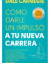 COMO DARLE IMPULSO A TU NUEVA CARRERA