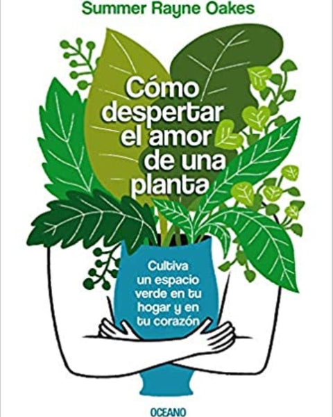 COMO DESPERTAR EL AMOR DE UNA PLANTA