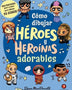 COMO DIBUJAR HEROES Y HEROINAS ADORABLES