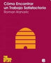 COMO ENCONTRAR UN TRABAJO SATISFACTORIO