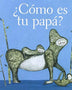 ¿COMO ES TU PAPA? (OJITOS PAJARITOS)