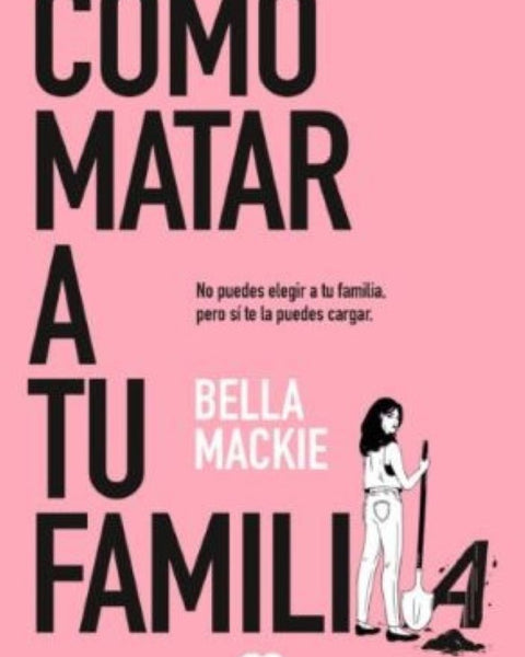 COMO MATAR A TU FAMILIA