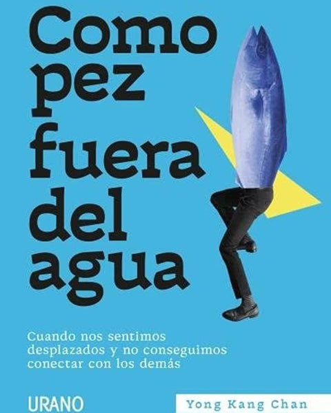 COMO PEZ FUERA DEL AGUA