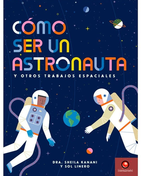 COMO SER UN ASTRONAUTA Y OTROS TRABAJOS ESPACIALES