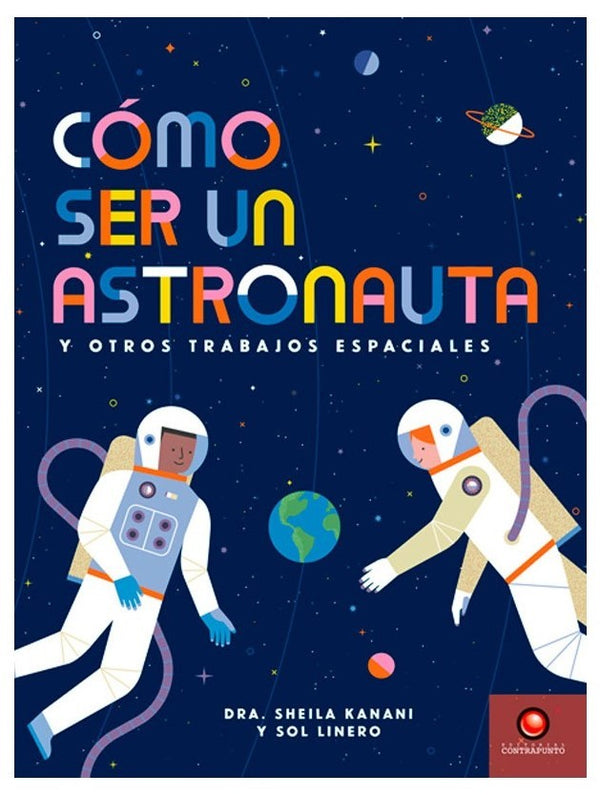 COMO SER UN ASTRONAUTA Y OTROS TRABAJOS ESPACIALES
