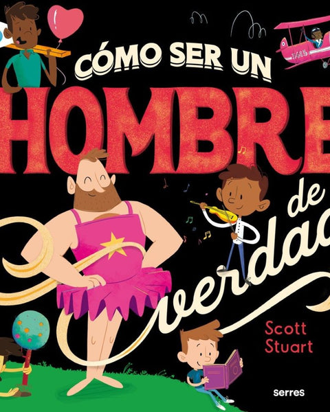 CÓMO SER UN HOMBRE DE VERDAD