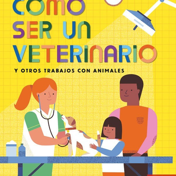 COMO SER UN VETERINARIO Y OTROS TRABAJOS CON ANIMALES