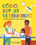 COMO SER UN VETERINARIO Y OTROS TRABAJOS CON ANIMALES