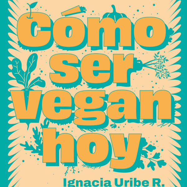 COMO SER VEGAN HOY