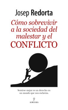 COMO SOBREVIVIR A LA SOCIEDAD DEL MALESTAR Y EL CONFLICTO