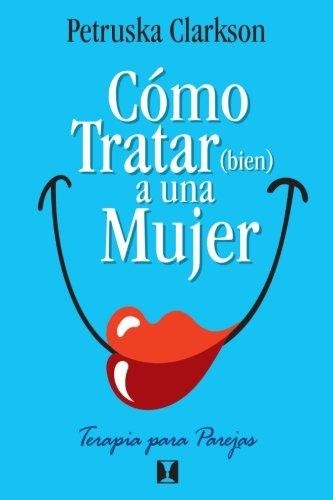 Como Tratar Bien A Una Mujer (Cuatro Vientos)