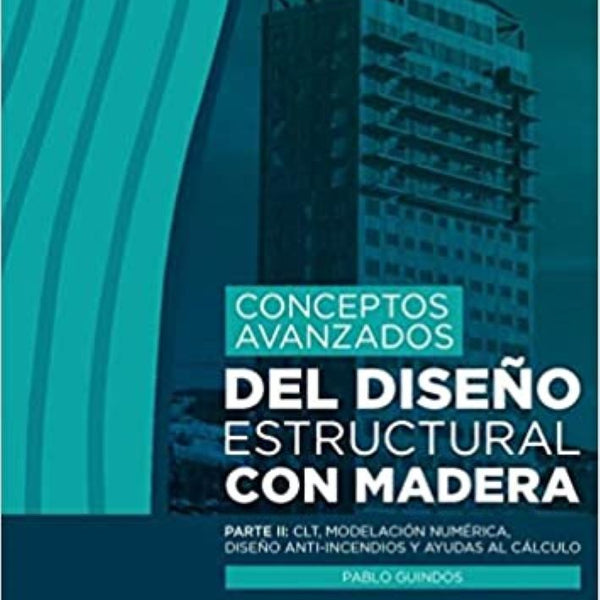 CONCEPTOS AVANZADOS DEL DISEÑO ESTRUCTURAL CON MADERA PARTE II