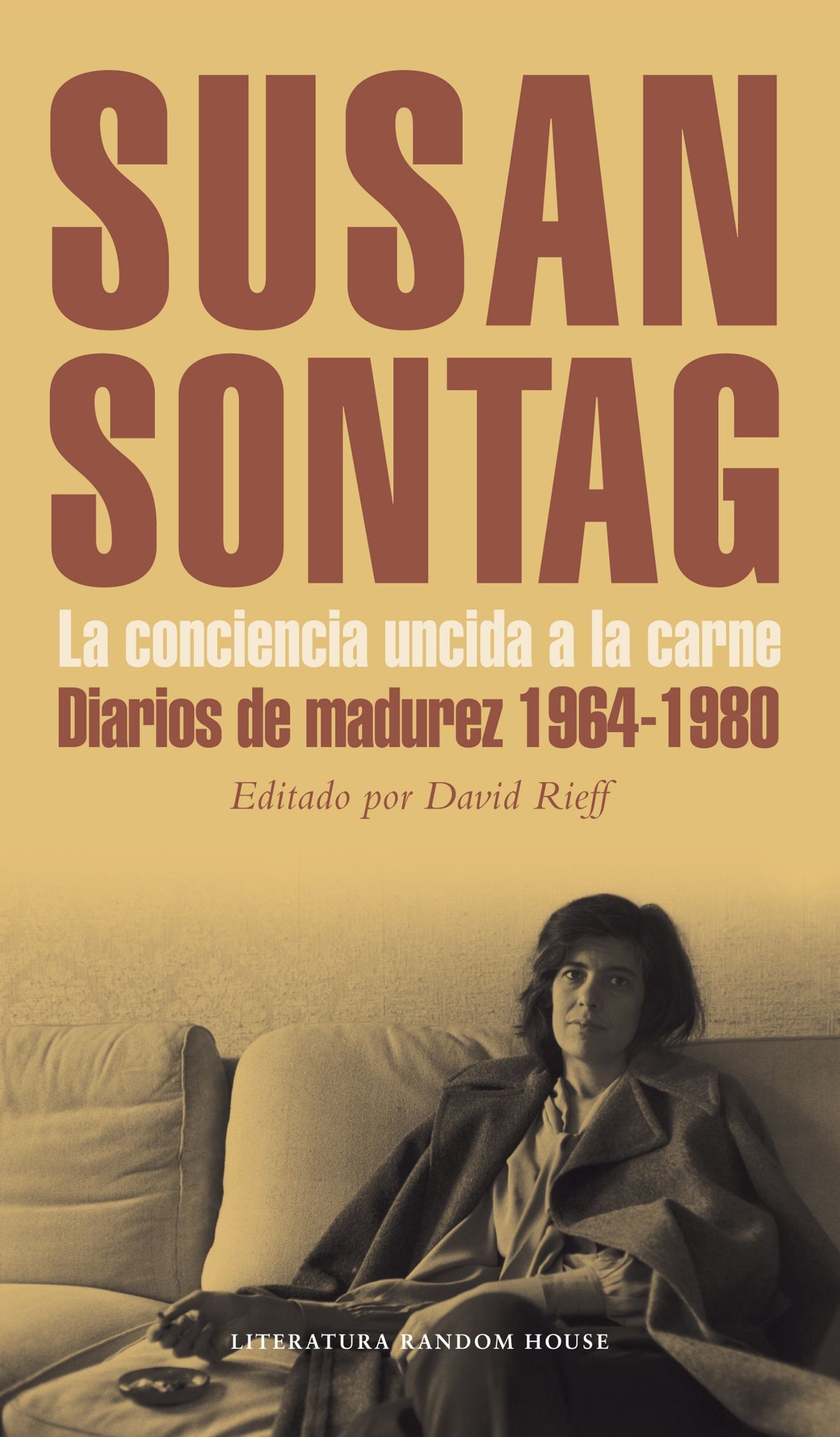 LA CONCIENCIA UNCIDA A LA CARNE: DIARIOS DE MADUREZ 1964-1980