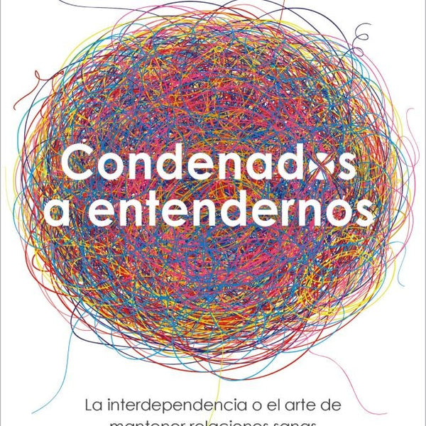 CONDENADOS A ENTENDERNOS