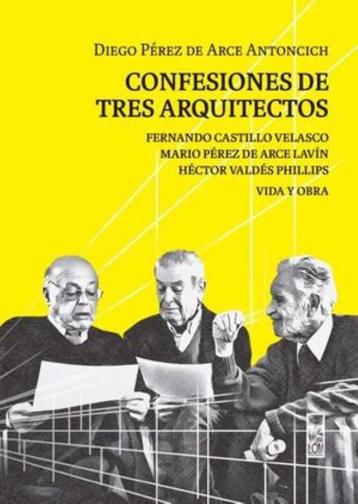 CONFESIONES DE TRES ARQUITECTOS