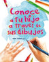 CONOCE A TU HIJO A TRAVES DE SUS DIBUJOS